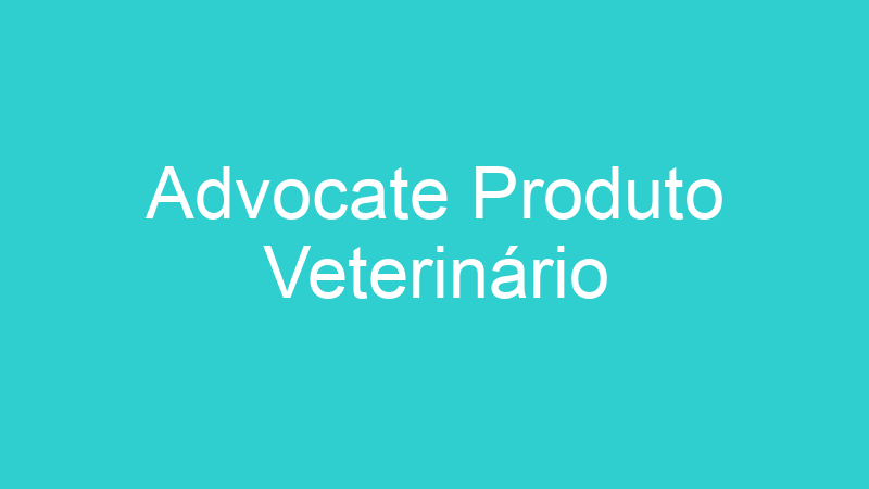 Advocate Produto Veterinário