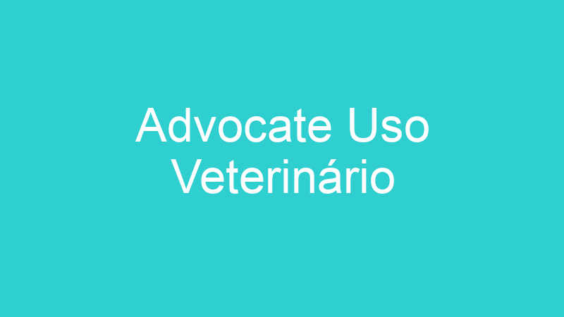 Advocate Uso Veterinário
