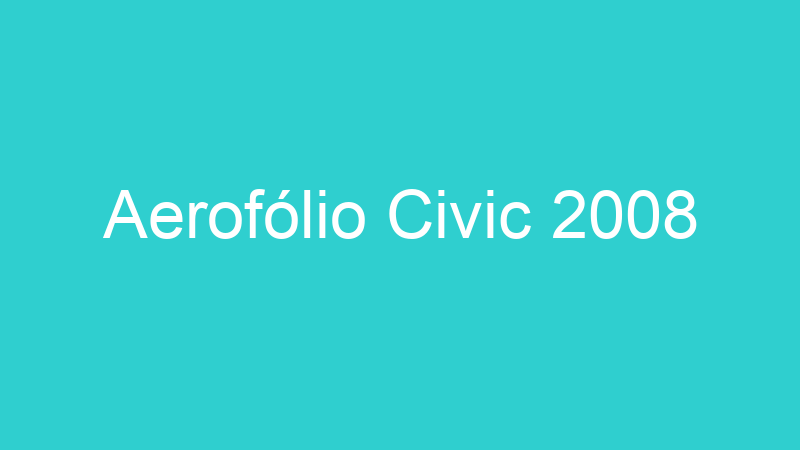 Aerofólio Civic 2008