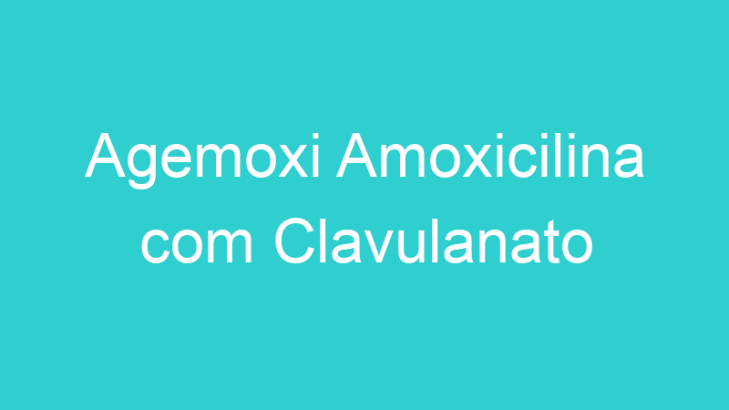 Agemoxi Amoxicilina com Clavulanato