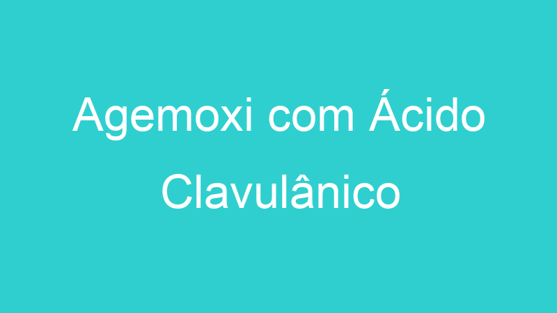 Agemoxi com Ácido Clavulânico
