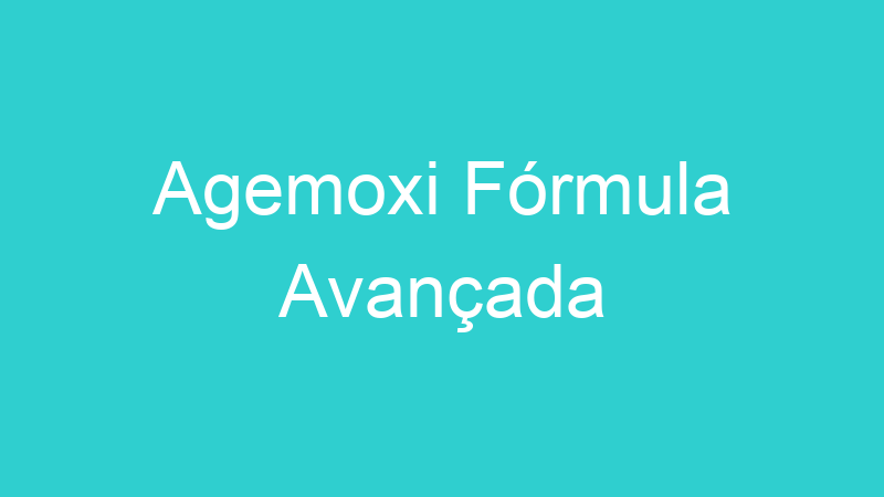 Agemoxi Fórmula Avançada