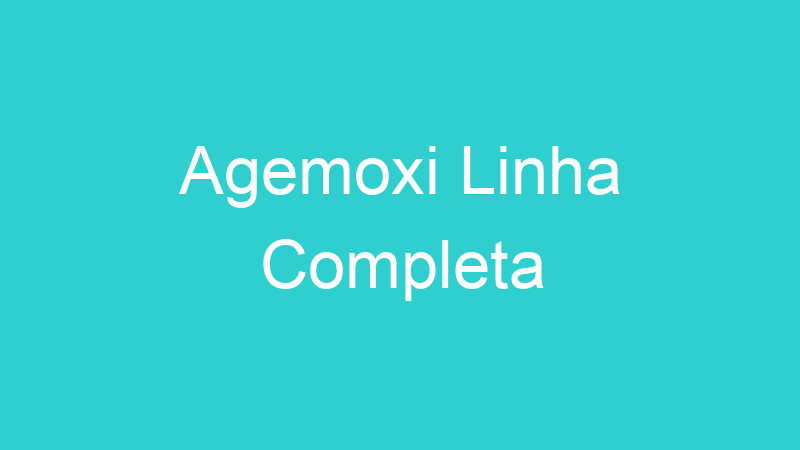 Agemoxi Linha Completa