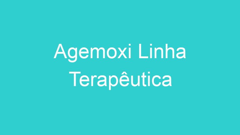 Agemoxi Linha Terapêutica