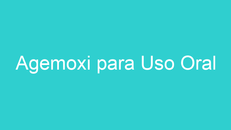 Agemoxi para Uso Oral