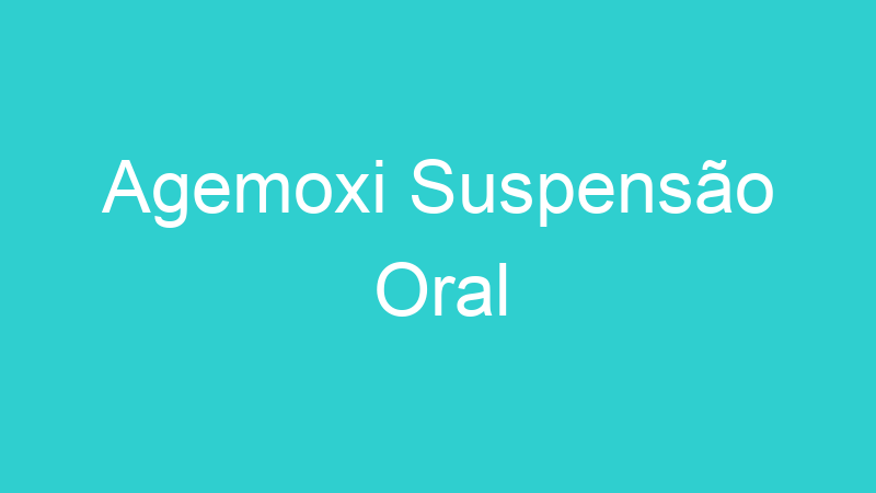 Agemoxi Suspensão Oral