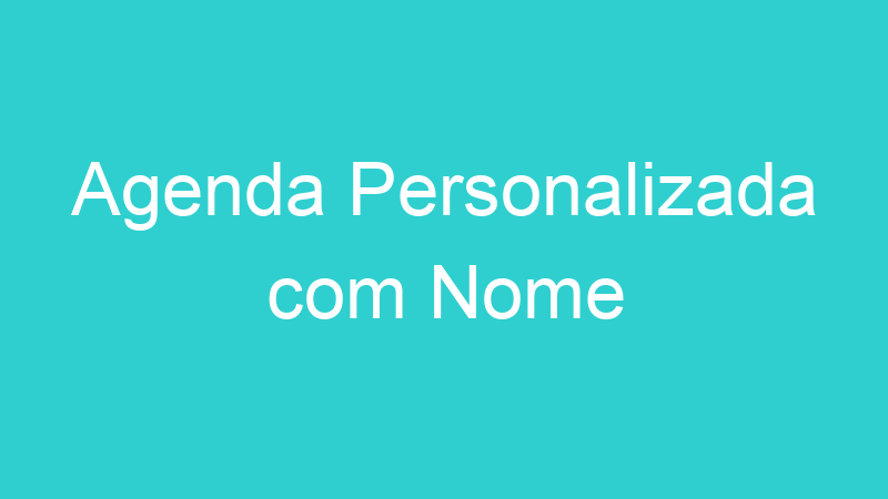 Agenda Personalizada com Nome