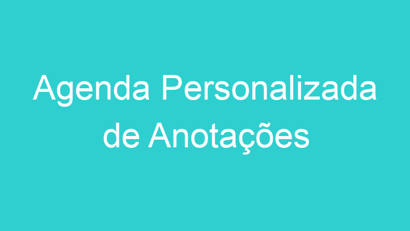 Agenda Personalizada de Anotações