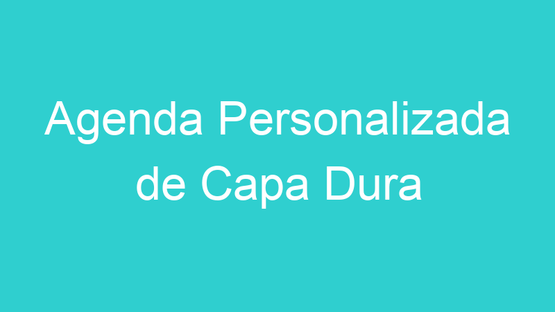 Agenda Personalizada de Capa Dura
