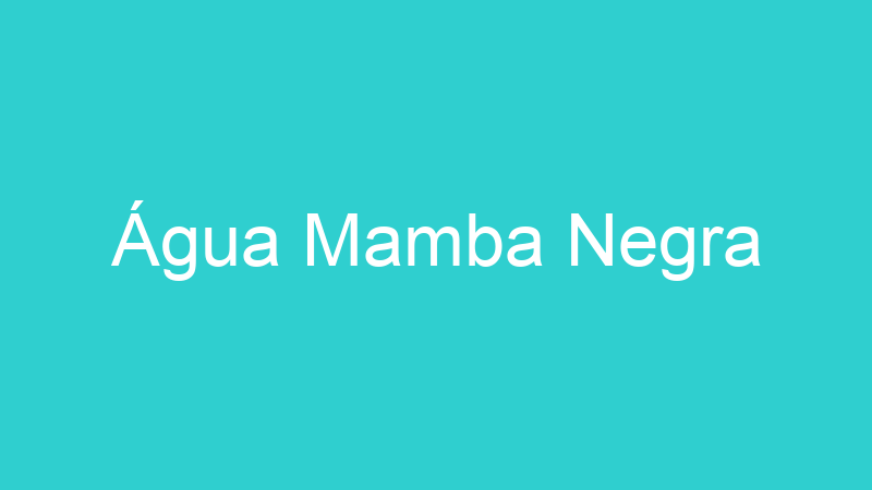 Água Mamba Negra