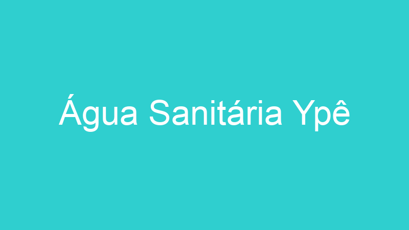 Água Sanitária Ypê