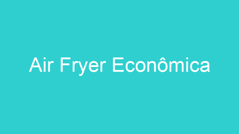 Air Fryer Econômica