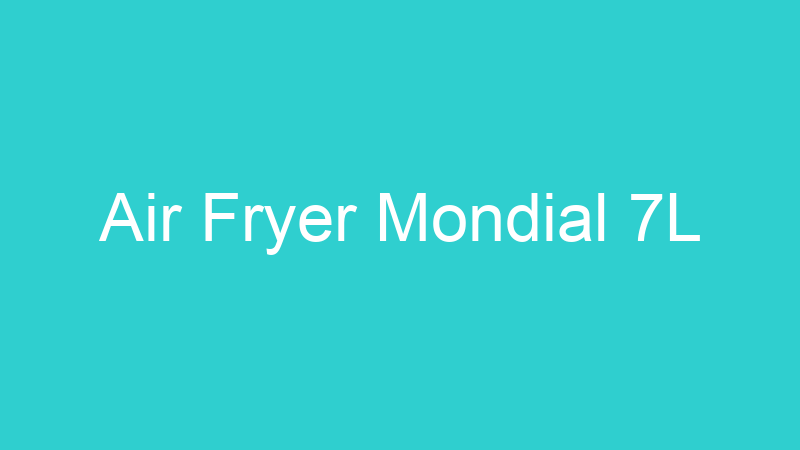 Air Fryer Mondial 7L