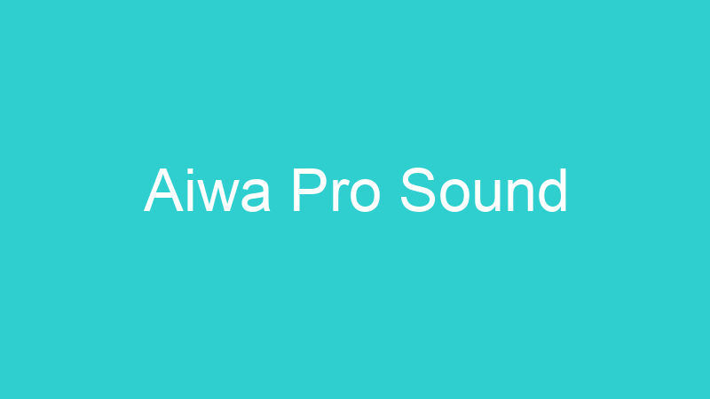Aiwa Pro Sound