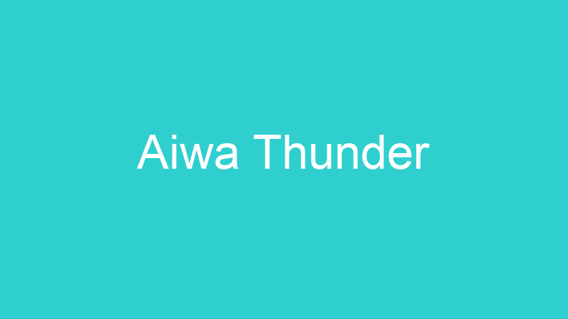 Aiwa Thunder