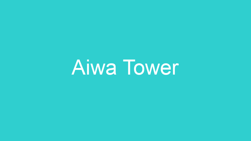 Aiwa Tower