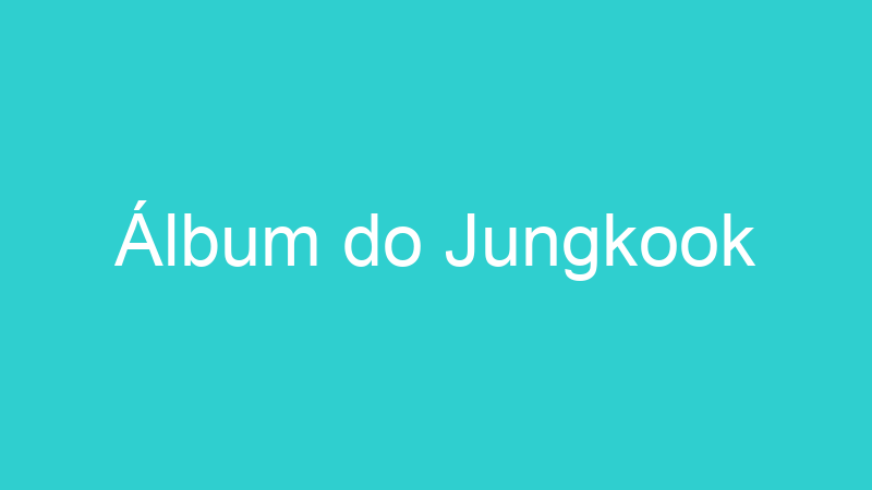 Álbum do Jungkook