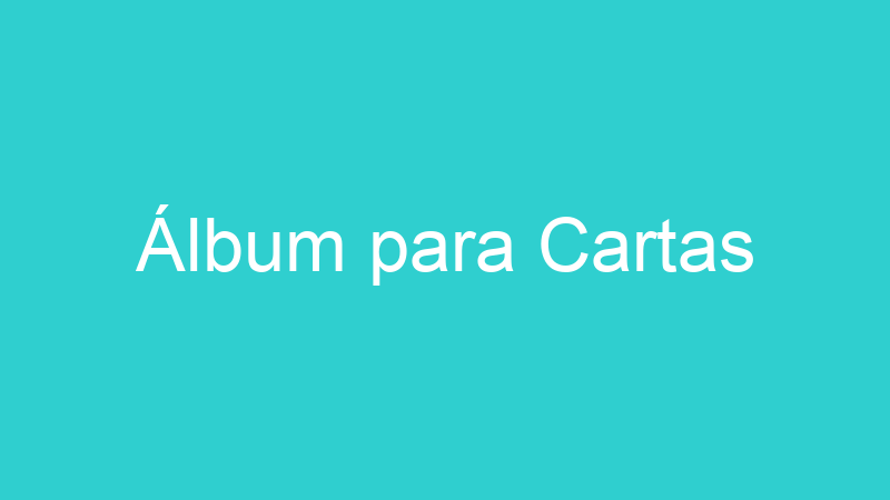 Álbum para Cartas
