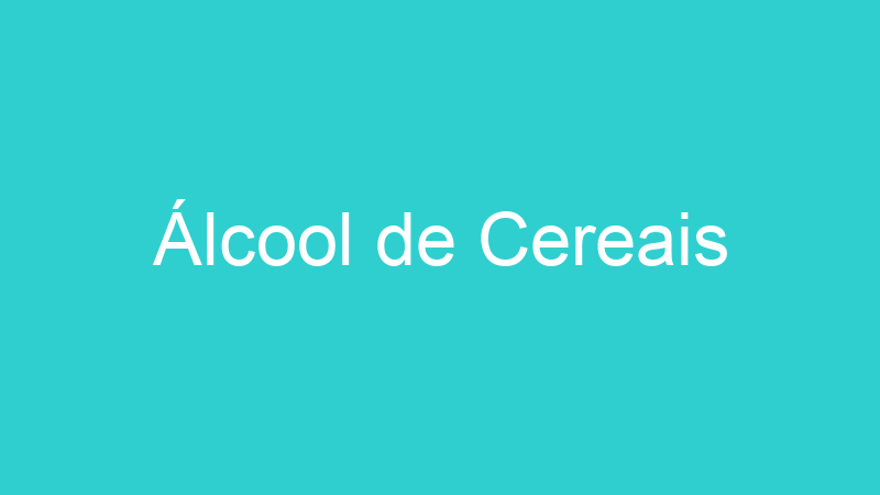 Álcool de Cereais
