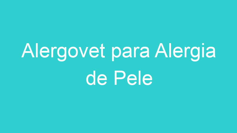 Alergovet para Alergia de Pele
