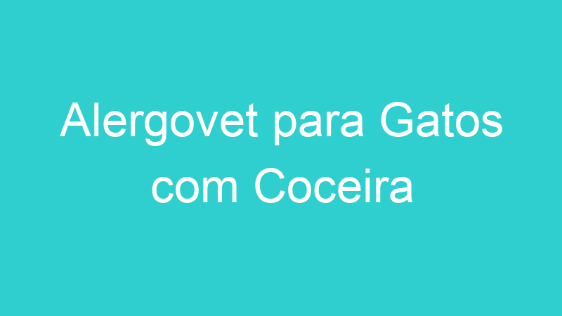 Alergovet para Gatos com Coceira