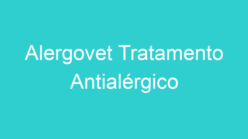 Alergovet Tratamento Antialérgico