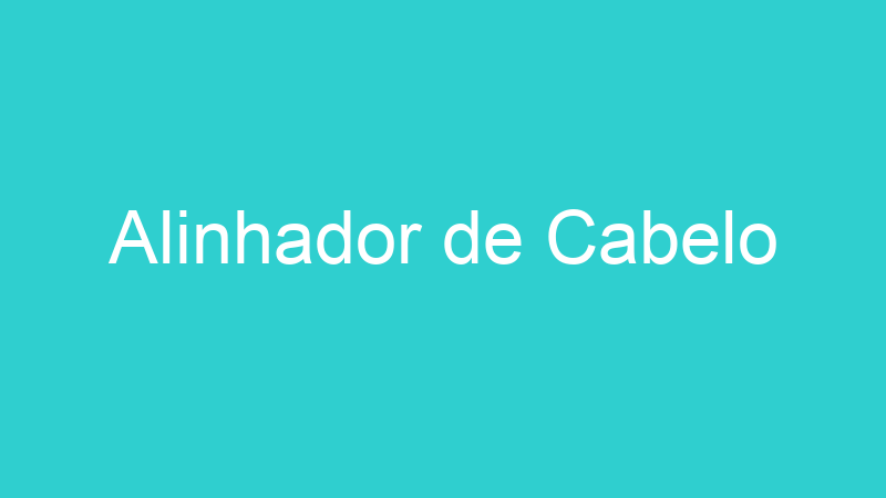Alinhador de Cabelo