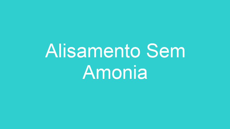 Alisamento Sem Amonia
