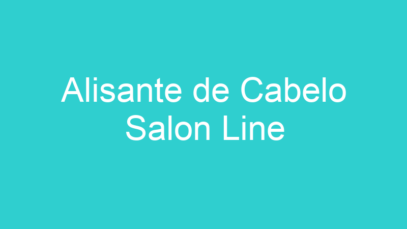 Alisante de Cabelo Salon Line
