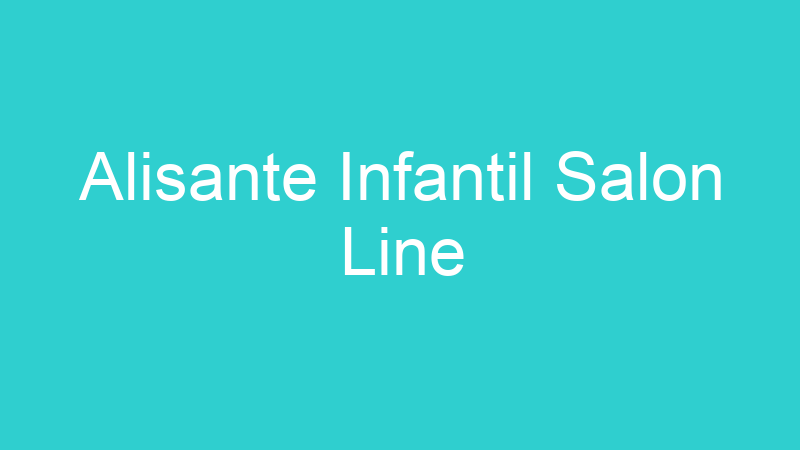 Alisante Infantil Salon Line
