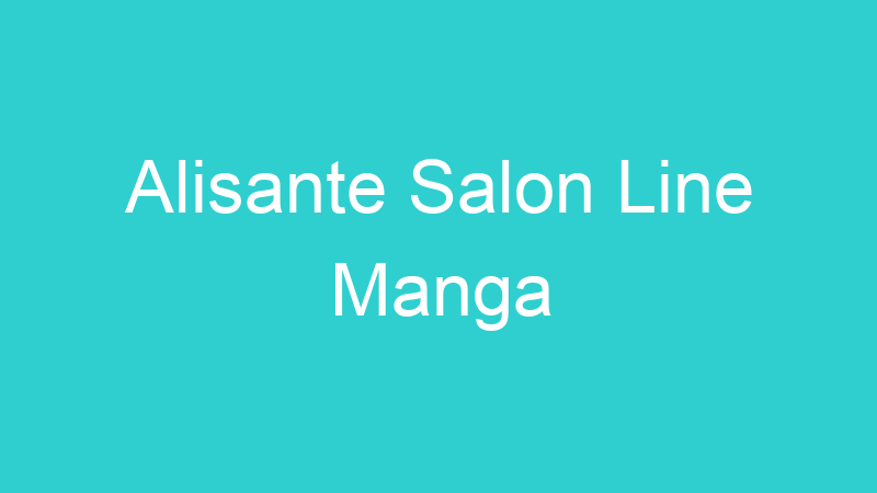 Alisante Salon Line Manga