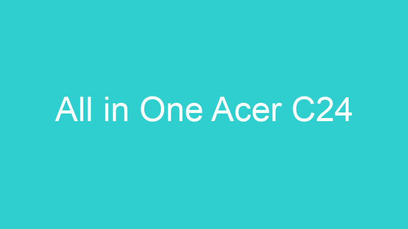All in One Acer C24