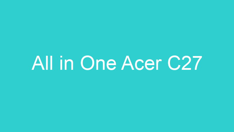 All in One Acer C27