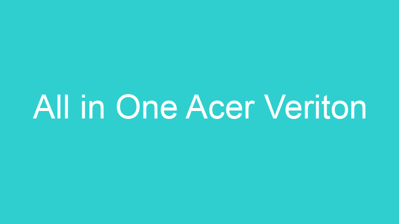 All in One Acer Veriton