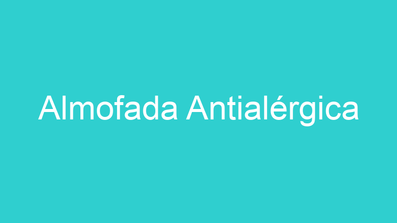 Almofada Antialérgica