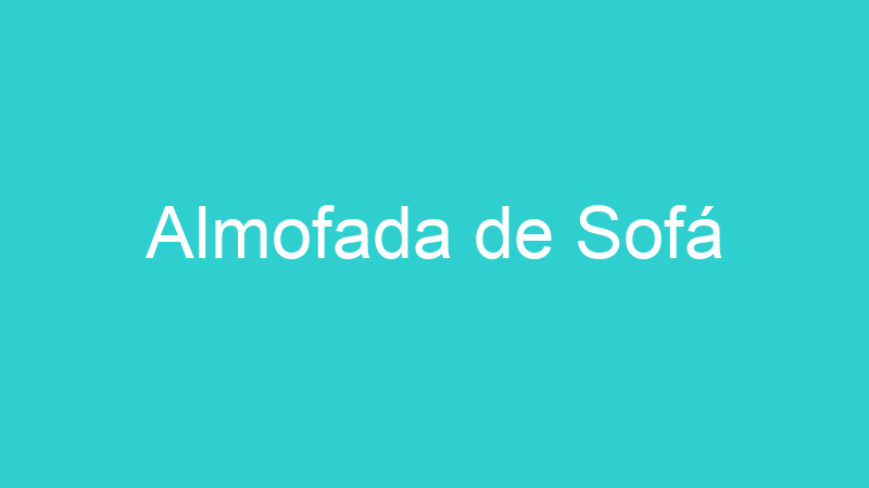 Almofada de Sofá