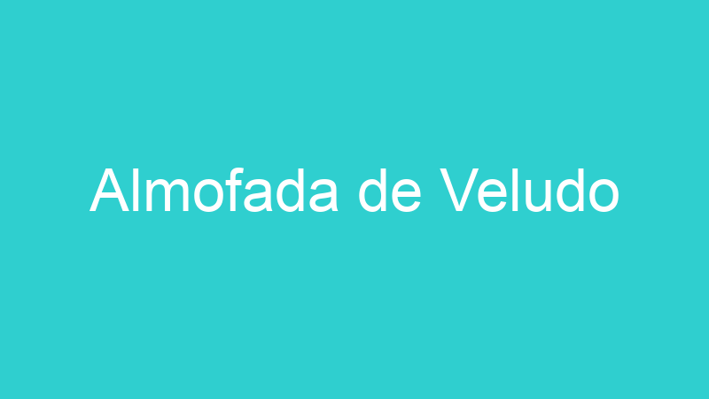 Almofada de Veludo
