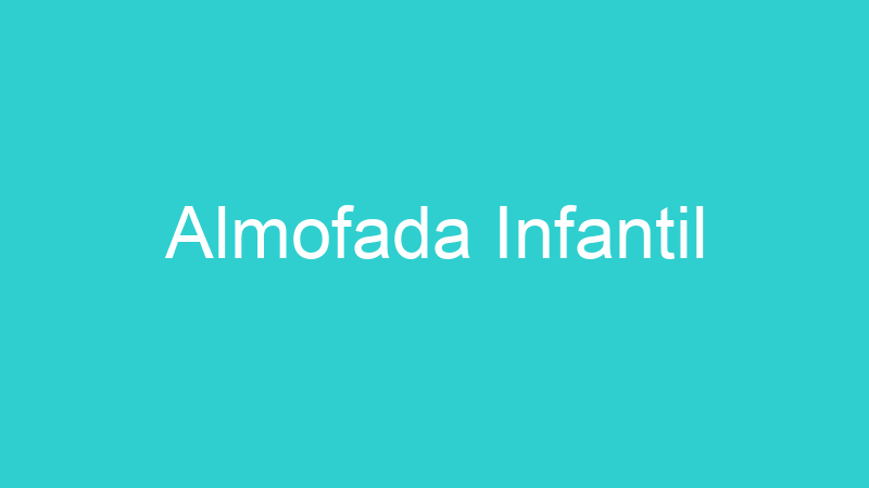 Almofada Infantil