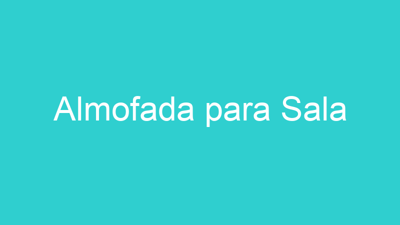 Almofada para Sala