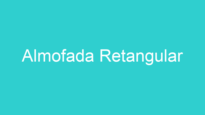 Almofada Retangular