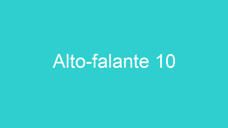 Alto-falante 10
