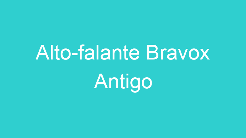 Alto-falante Bravox Antigo