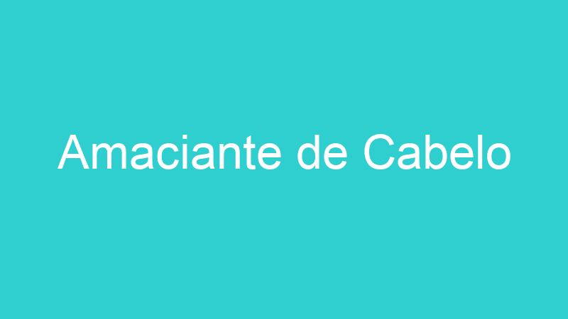 Amaciante de Cabelo