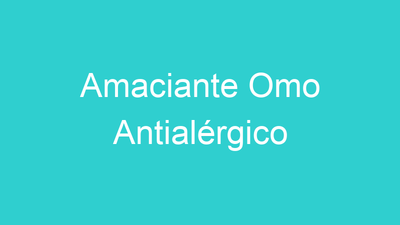 Amaciante Omo Antialérgico