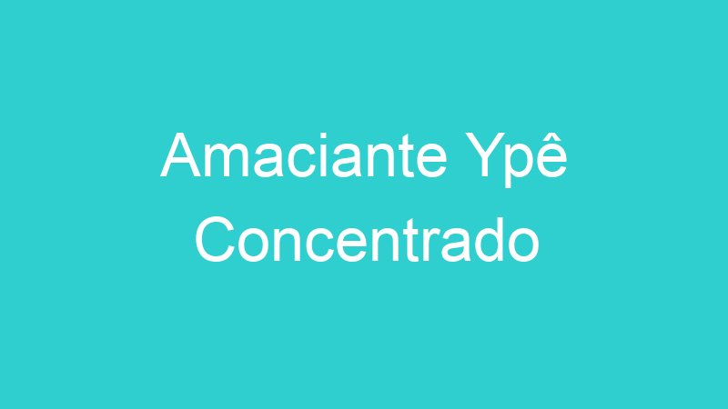 Amaciante Ypê Concentrado