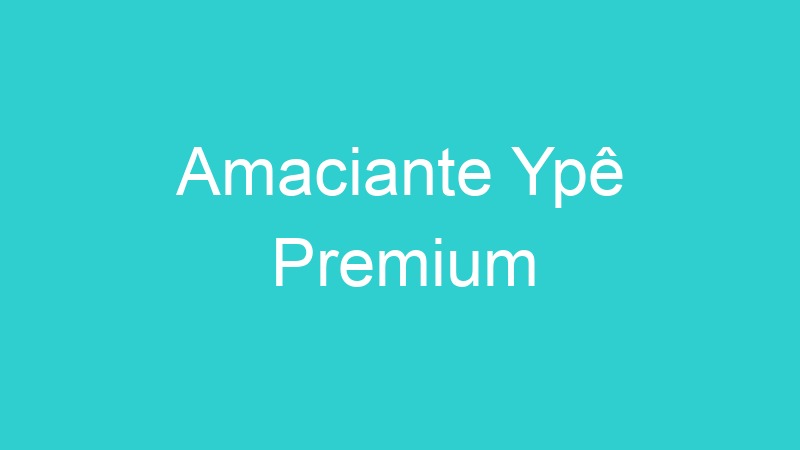 Amaciante Ypê Premium