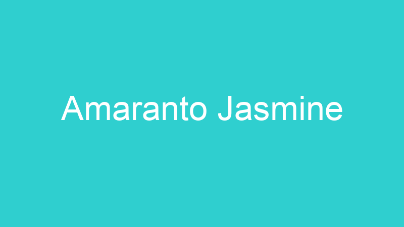 Amaranto Jasmine