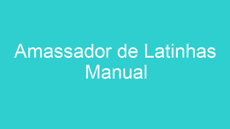 Amassador de Latinhas Manual