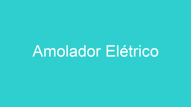 Amolador Elétrico