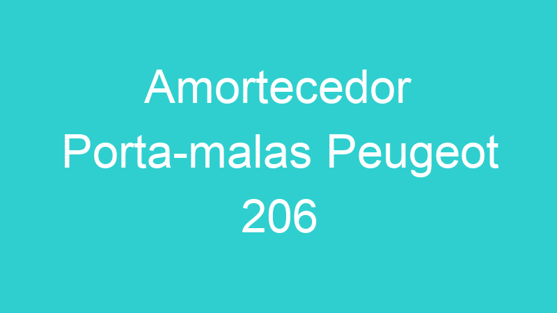 Amortecedor Porta-malas Peugeot 206